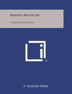 Spanish Mysticism: A Preliminary Survey