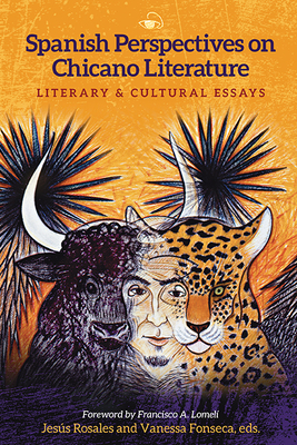 Spanish Perspectives on Chicano Literature: Literary and Cultural Essays - Rosales, Jess