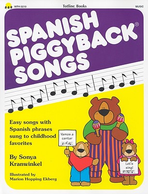 Spanish Piggyback Songs - Kranwinkel, Sonya, and Totline, and Cubley, Kathleen (Editor)