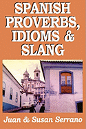 Spanish Proverbs, Idioms, and Slang