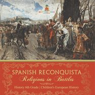 Spanish Reconquista: Religions in Battles - History 6th Grade Children's European History