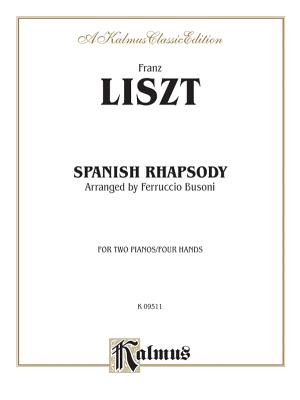 Spanish Rhapsody - Liszt, Franz (Composer), and Busoni, Ferruccio (Composer)