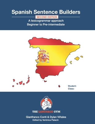 Spanish Sentence Builders - A Lexicogrammar approach: Beginner to Pre-intermediate - Viales, Dylan, and Palacn, Vernica (Editor), and Conti, Gianfranco