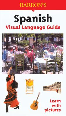 Spanish Visual Language Guide - Kost, Rudi, and Valentin, Robert, and Brecheis, Karl-Heinz