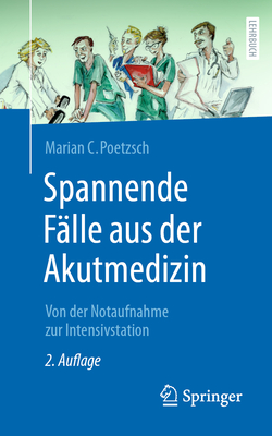 Spannende Flle aus der Akutmedizin: Von der Notaufnahme zur Intensivstation - Poetzsch, Marian C.