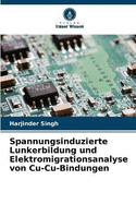 Spannungsinduzierte Lunkerbildung und Elektromigrationsanalyse von Cu-Cu-Bindungen