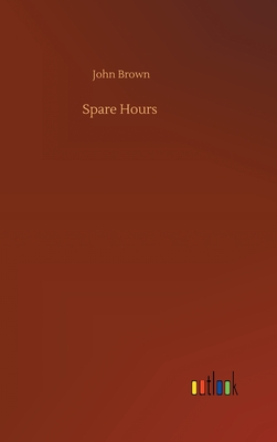 Spare Hours - Brown, John