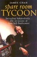 Spare Room Tycoon Succeeding Independently: The 70 Lessons of Sane Self-Employment