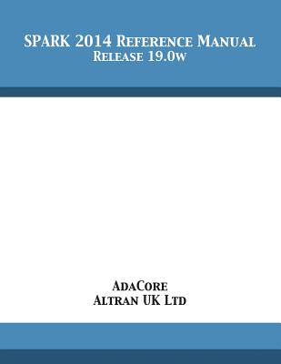 SPARK 2014 Reference Manual: Release 19.0w - Adacore, and Altran Uk Ltd