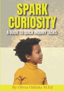 Spark Curiosity: A Guide to Quick Inquiry Tasks