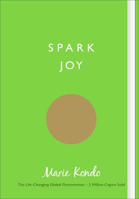 Spark Joy: An Illustrated Guide to the Japanese Art of Tidying - Kondo, Marie