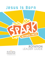 Spark Rotation Leader Guide Jesus Is Born