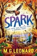 Spark: The multi-award-winning mystery adventure series about birdwatching detectives, celebrating friendship, bravery and the magic of nature; an autumn read for age 9, 10, 11, 12