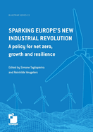 Sparking Europe's new industrial revolution: A policy for net zero growth and resilience