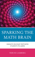 Sparking the Math Brain: Insights on What Motivates Students to Learn