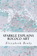 Sparkle Explains Rococo Art