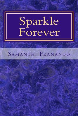 Sparkle Forever: Inspirational Poetry - Fernando, Samanthi