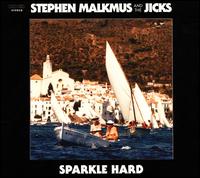 Sparkle Hard - Stephen Malkmus & the Jicks