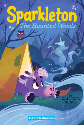 Sparkleton #5: The Haunted Woods - Glass, Calliope