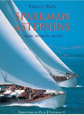 Sparkman & Stephens: Classic Modern Yachts - Pace, Franco, and Van Bueren, John Lammerts (Text by), and Stephens, Olin J (Foreword by)