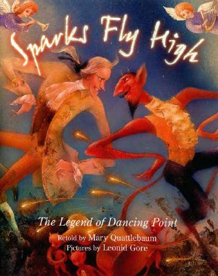 Sparks Fly High: The Legend of Dancing Point - Quattlebaum, Mary