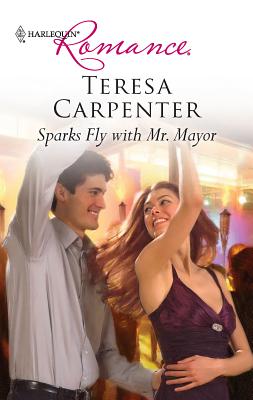 Sparks Fly with Mr. Mayor - Carpenter, Teresa