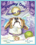 Sparky Dog: Attention, Please!