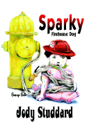 Sparky: Firehouse Dog