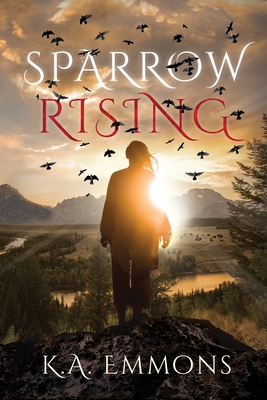 Sparrow Rising - Emmons, K a