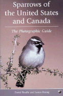 Sparrows of the United States and Canada: The Photographic Guide - Beadle, David, and Rising, James D