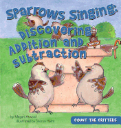 Sparrows Singing: Discovering Addition and Subtraction: Discovering Addition and Subtraction