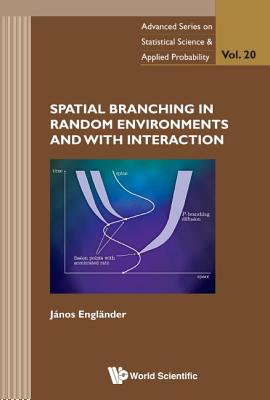 Spatial Branching in Random Environments and with Interaction - Englander, Janos