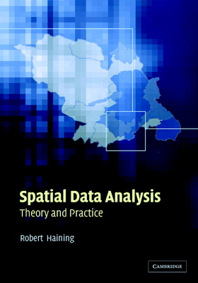 Spatial Data Analysis: Theory and Practice - Haining, Robert P