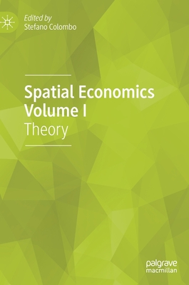 Spatial Economics Volume I: Theory - Colombo, Stefano (Editor)
