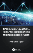 Spatial Grasp as a Model for Space-Based Control and Management Systems