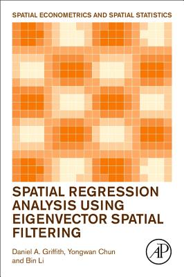 Spatial Regression Analysis Using Eigenvector Spatial Filtering - Griffith, Daniel A., and Chun, Yongwan, and Li, Bin