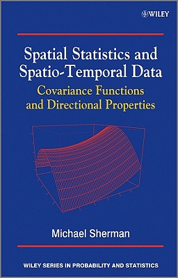 Spatial Statistics and Spatio-Temporal Data: Covariance Functions and Directional Properties - Sherman, Michael