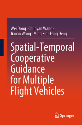 Spatial-Temporal Cooperative Guidance for Multiple Flight Vehicles - Dong, Wei, and Wang, Chunyan, and Wang, Jianan