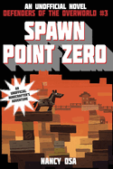 Spawn Point Zero: Defenders of the Overworld #3