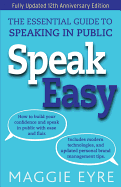 Speak Easy: The Essential Guide to Speaking in Public