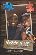 Speak II Me: A Black Father's Journey Raising A Child On the Autism Spectrum