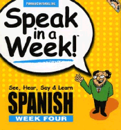 Speak in a Week Spanish: Week Four