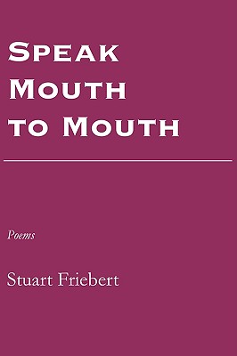 Speak Mouth to Mouth - Friebert, Stuart