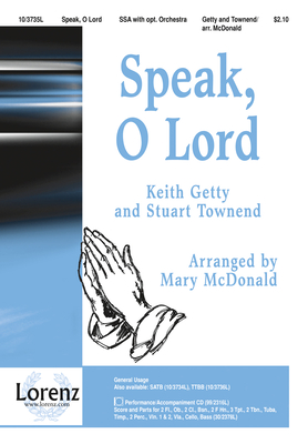 Speak, O Lord - Getty, Keith (Composer), and McDonald, Mary (Composer)