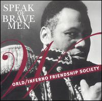 Speak of Brave Men [EP] - The World/Inferno Friendship Society