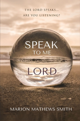 Speak to me Lord - Smith, Marion Mathews