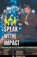 Speak with Impact: Mastering the Art of Magnetic Communication