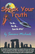 Speak Your Truth: See No...Hear No...Speak No UFOs