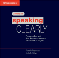 Speaking Clearly Audio CDs (3): Pronunciation and Listening Comprehension for Learners of English