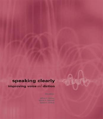 Speaking Clearly: Improving Voice and Diction with Free Pronunciation CD-ROM - Hahner, Jeffrey C, and Sokoloff, Martin A, and Salisch, Sandra L